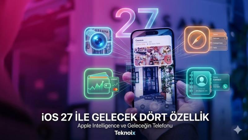 iOS 27 İLE GELECEK DÖRT ÖZELLİK-teknoix