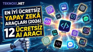 En İyi Ücretsiz Yapay Zekâ Araçları (2026): 12 Ücretsiz AI Aracı